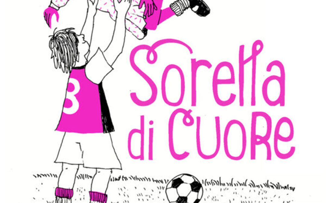 ‘Sorella di cuore’ di Sarah Pellizzari Rabolini – Coccolebooks, è finalista della Sezione Narrativa per la fascia di età 8 – 10 anni della XXIII edizione del Premio